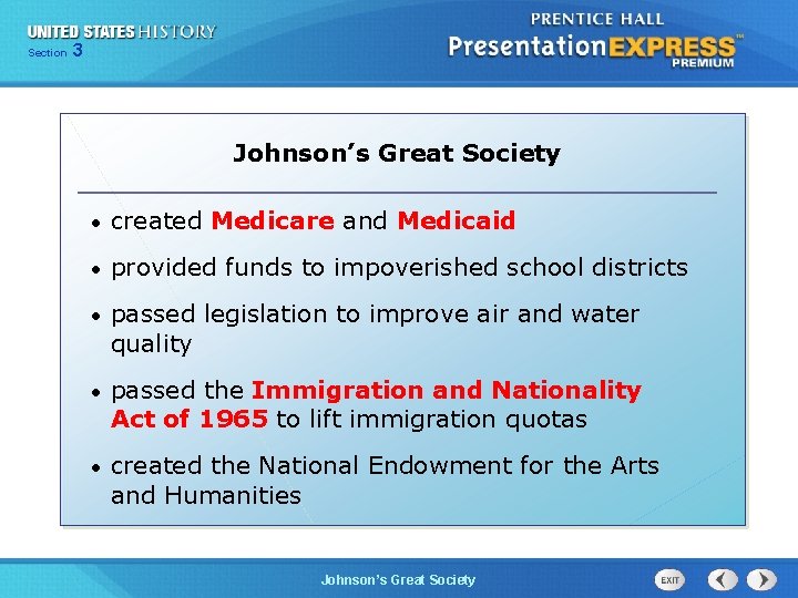 Chapter Section 3 25 Section 1 Johnson’s Great Society • created Medicare and Medicaid
