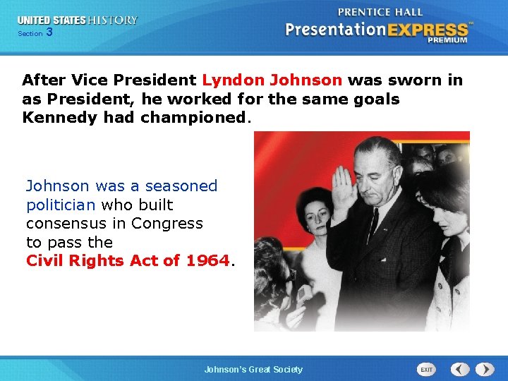 Chapter Section 3 25 Section 1 After Vice President Lyndon Johnson was sworn in