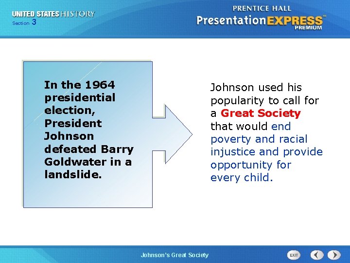 Chapter Section 3 25 Section 1 In the 1964 presidential election, President Johnson defeated