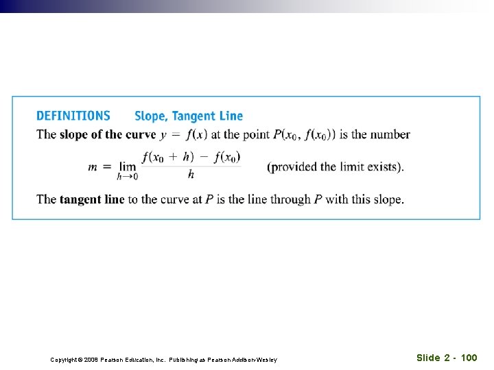 Copyright © 2008 Pearson Education, Inc. Publishing as Pearson Addison-Wesley Slide 2 - 100