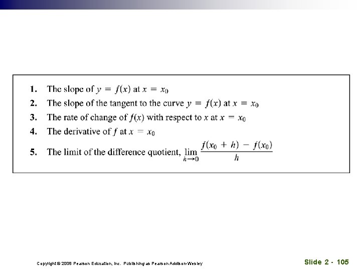 Copyright © 2008 Pearson Education, Inc. Publishing as Pearson Addison-Wesley Slide 2 - 105