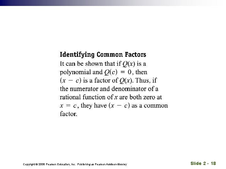 Copyright © 2008 Pearson Education, Inc. Publishing as Pearson Addison-Wesley Slide 2 - 18