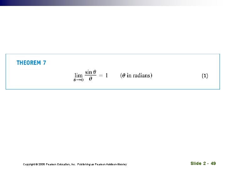 Copyright © 2008 Pearson Education, Inc. Publishing as Pearson Addison-Wesley Slide 2 - 49