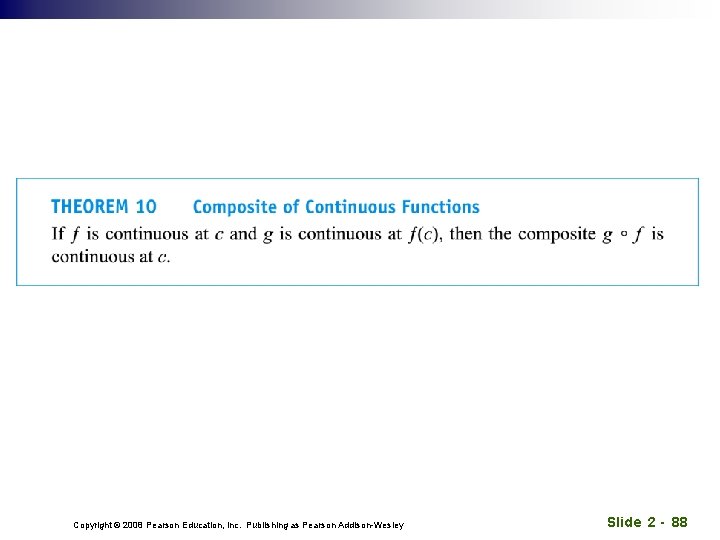 Copyright © 2008 Pearson Education, Inc. Publishing as Pearson Addison-Wesley Slide 2 - 88