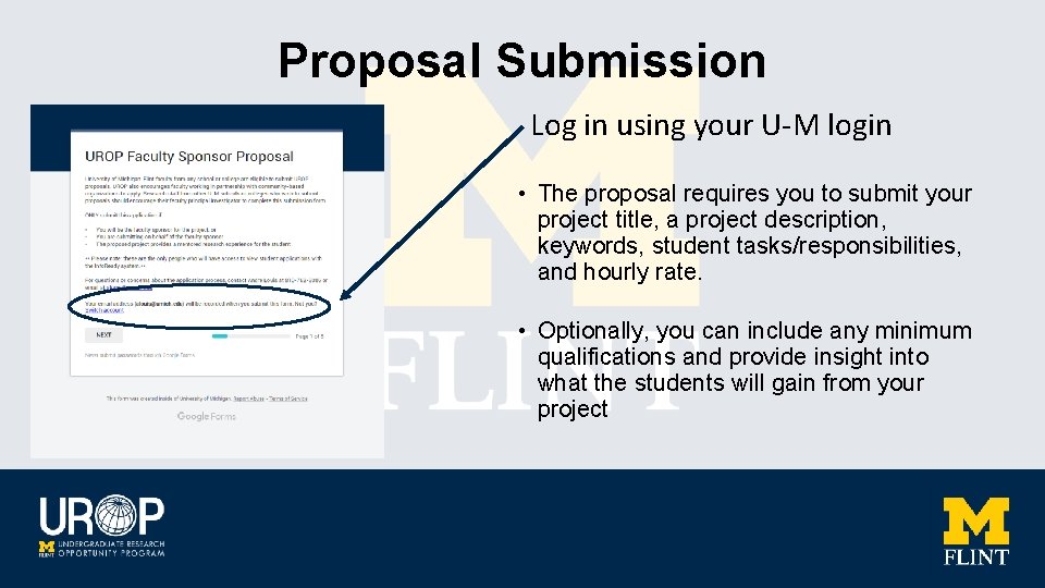 Proposal Submission Log in using your U-M login • The proposal requires you to