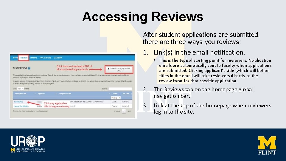 Accessing Reviews After student applications are submitted, there are three ways you reviews: 1.
