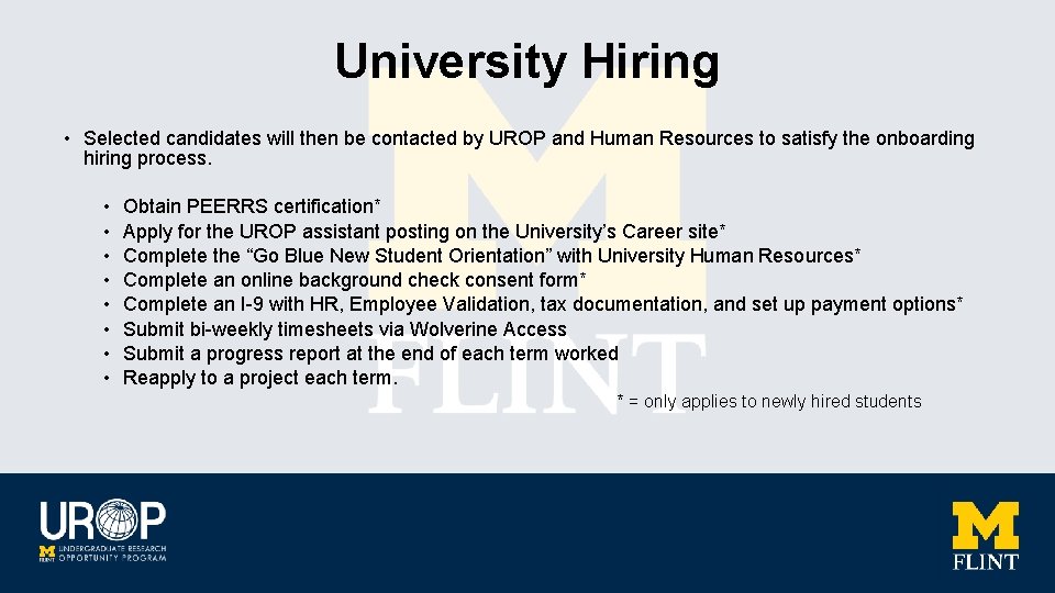 University Hiring • Selected candidates will then be contacted by UROP and Human Resources