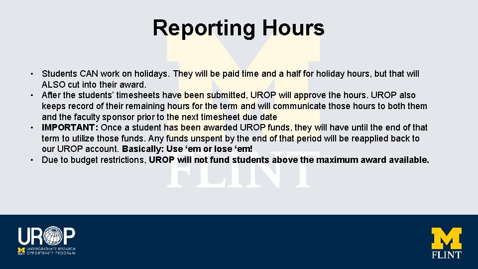 Reporting Hours • Students CAN work on holidays. They will be paid time and