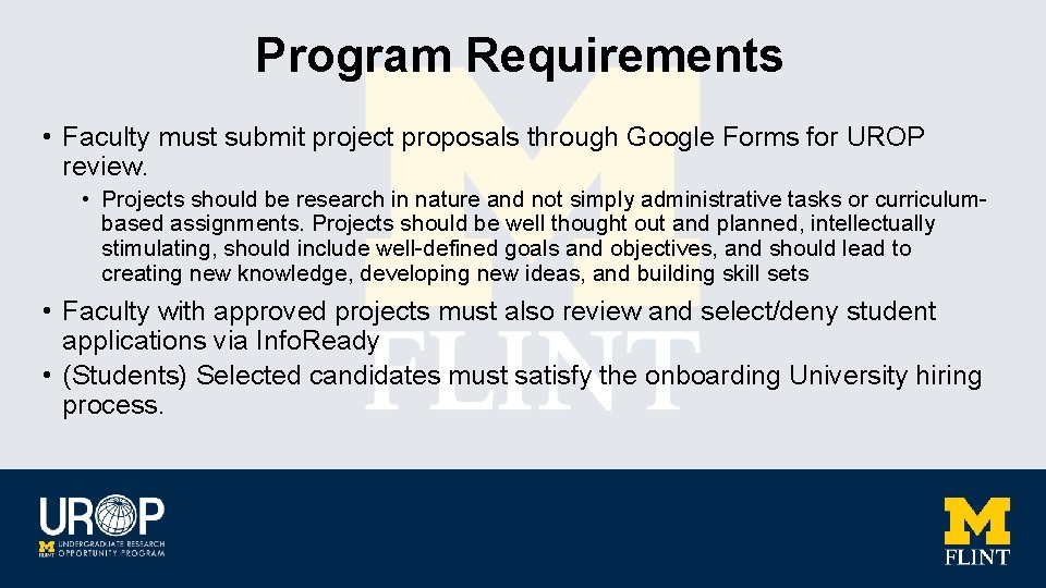 Program Requirements • Faculty must submit project proposals through Google Forms for UROP review.