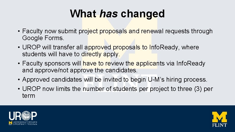 What has changed • Faculty now submit project proposals and renewal requests through Google