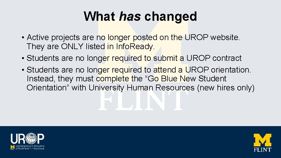 What has changed • Active projects are no longer posted on the UROP website.