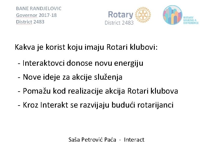 Kakva je korist koju imaju Rotari klubovi: - Interaktovci donose novu energiju - Nove