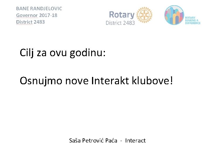 Cilj za ovu godinu: Osnujmo nove Interakt klubove! Saša Petrović Paća - Interact 