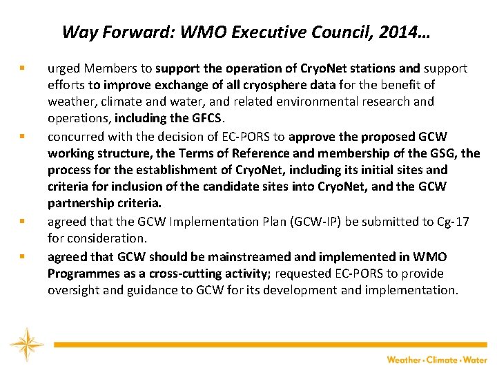 Way Forward: WMO Executive Council, 2014… § § urged Members to support the operation