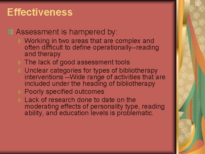 Effectiveness Assessment is hampered by: Working in two areas that are complex and often
