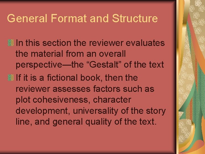 General Format and Structure In this section the reviewer evaluates the material from an