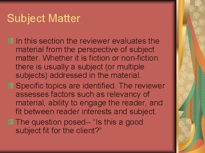 Subject Matter In this section the reviewer evaluates the material from the perspective of