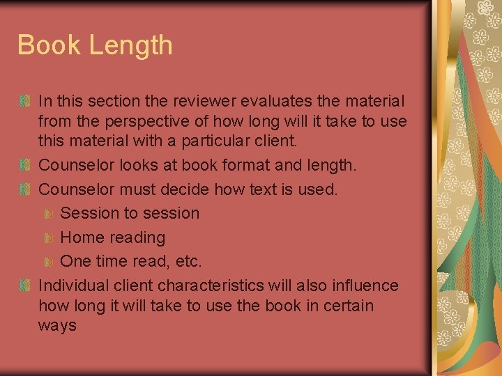 Book Length In this section the reviewer evaluates the material from the perspective of