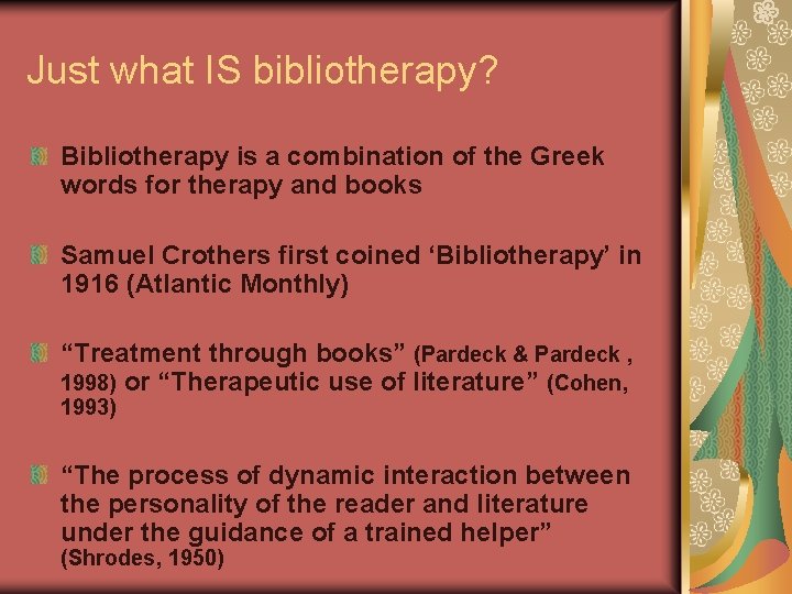 Just what IS bibliotherapy? Bibliotherapy is a combination of the Greek words for therapy