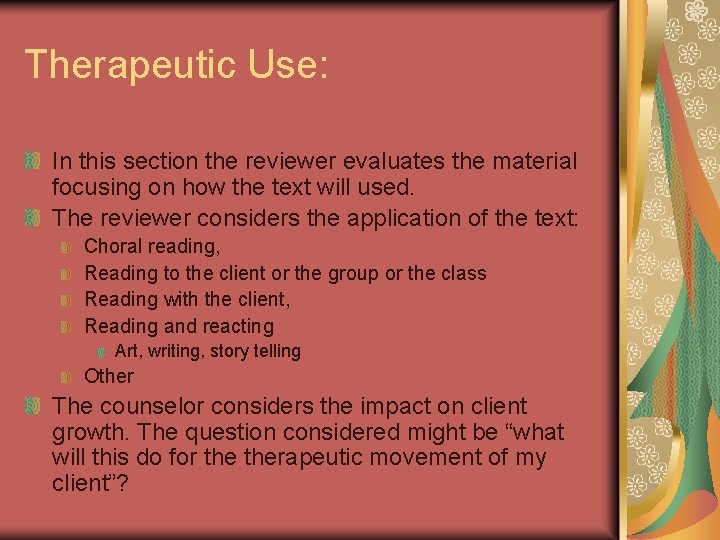 Therapeutic Use: In this section the reviewer evaluates the material focusing on how the