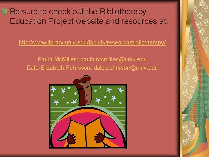 Be sure to check out the Bibliotherapy Education Project website and resources at: http: