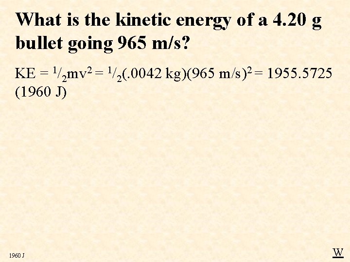 What is the kinetic energy of a 4. 20 g bullet going 965 m/s?