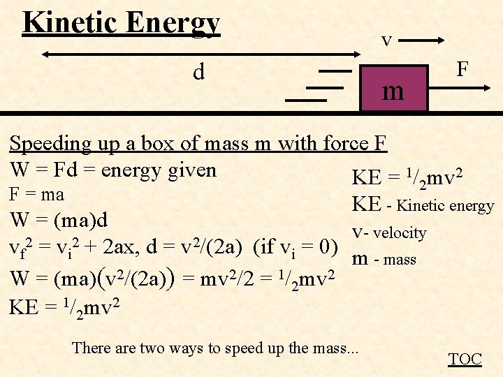 Kinetic Energy d v m F Speeding up a box of mass m with
