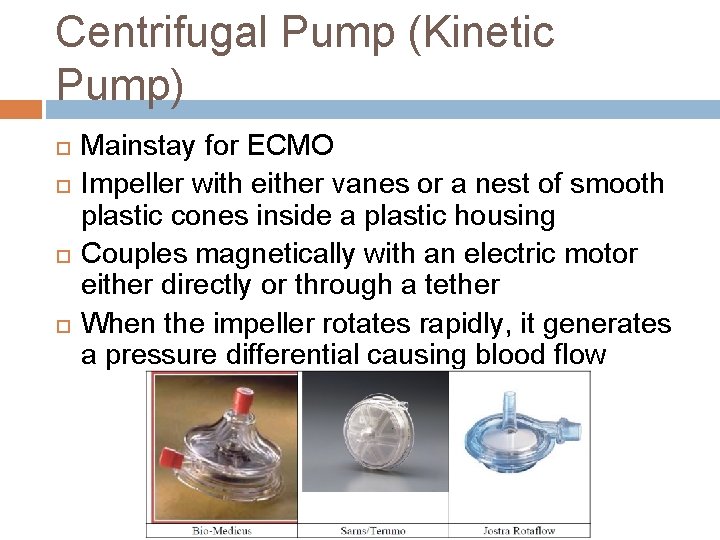 Centrifugal Pump (Kinetic Pump) Mainstay for ECMO Impeller with either vanes or a nest
