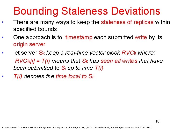 Bounding Staleness Deviations • • There are many ways to keep the staleness of