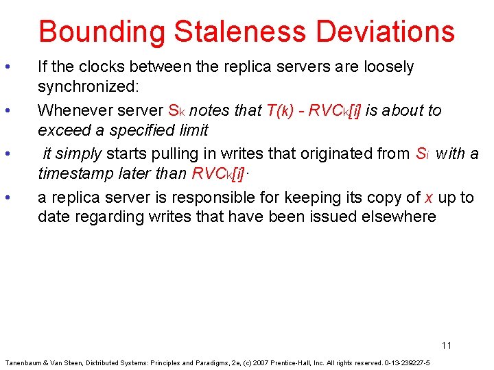 Bounding Staleness Deviations • • If the clocks between the replica servers are loosely