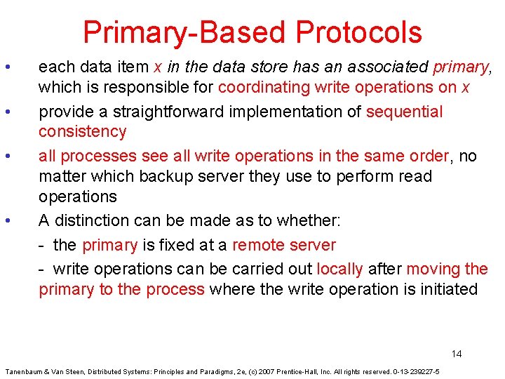 Primary-Based Protocols • • each data item x in the data store has an