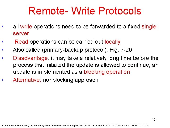 Remote- Write Protocols • • • all write operations need to be forwarded to