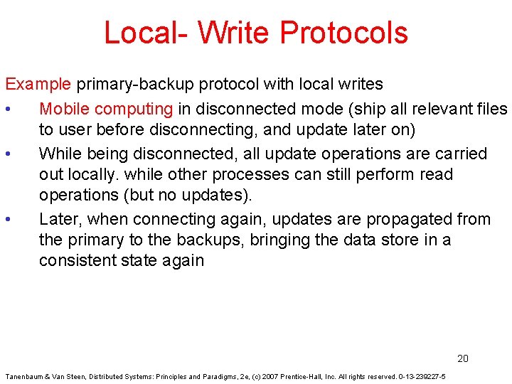 Local- Write Protocols Example primary-backup protocol with local writes • Mobile computing in disconnected