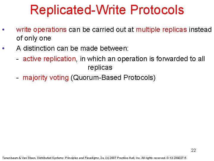 Replicated-Write Protocols • • write operations can be carried out at multiple replicas instead