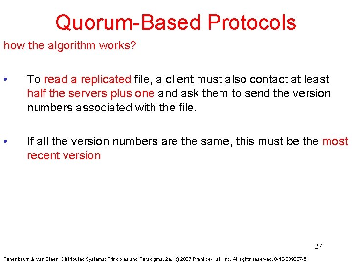 Quorum-Based Protocols how the algorithm works? • To read a replicated file, a client