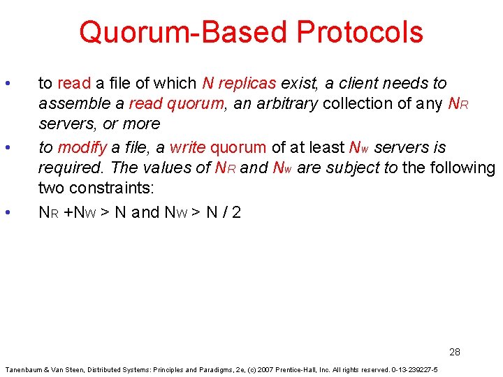 Quorum-Based Protocols • • • to read a file of which N replicas exist,