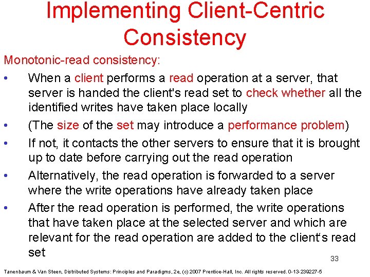 Implementing Client-Centric Consistency Monotonic-read consistency: • When a client performs a read operation at