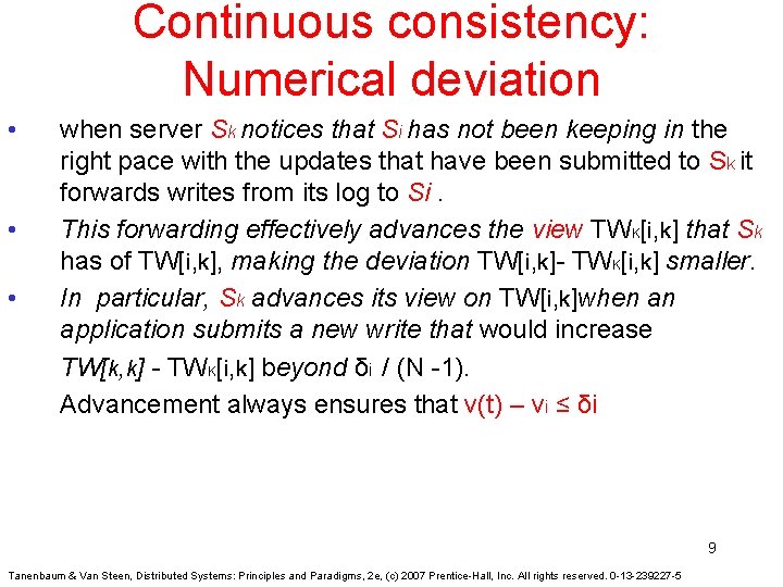 Continuous consistency: Numerical deviation • • • when server Sk notices that Si has