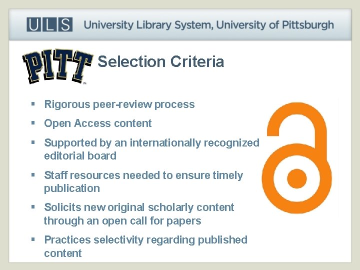 Selection Criteria § Rigorous peer-review process § Open Access content § Supported by an
