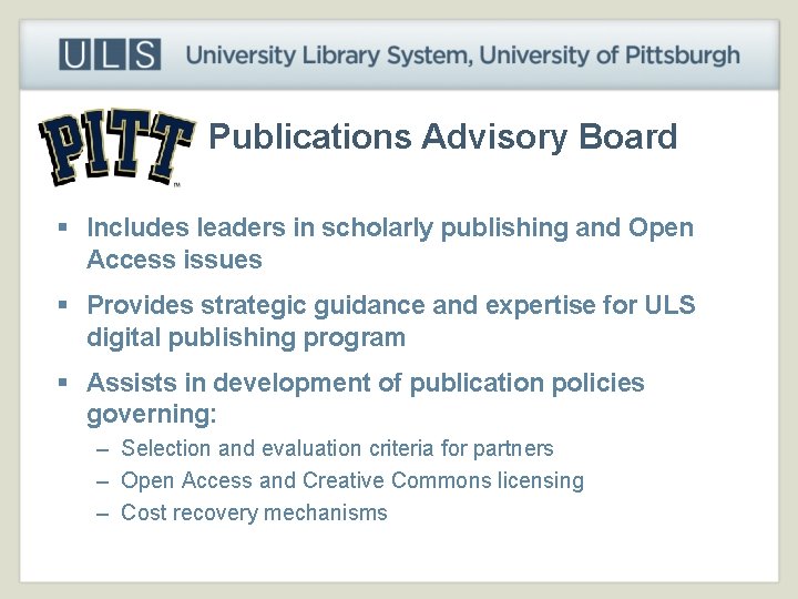 Publications Advisory Board § Includes leaders in scholarly publishing and Open Access issues §