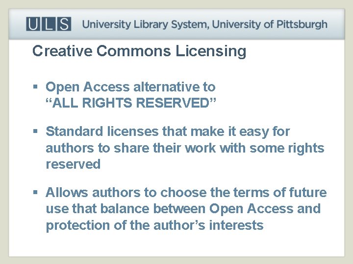 Creative Commons Licensing § Open Access alternative to “ALL RIGHTS RESERVED” § Standard licenses