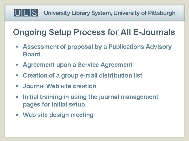 Ongoing Setup Process for All E-Journals § Assessment of proposal by a Publications Advisory