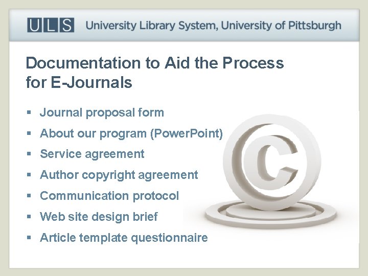 Documentation to Aid the Process for E-Journals § Journal proposal form § About our