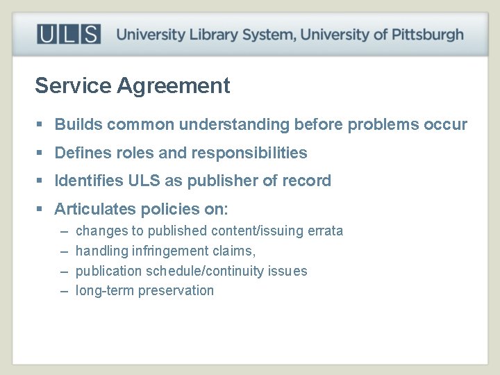 Service Agreement § Builds common understanding before problems occur § Defines roles and responsibilities