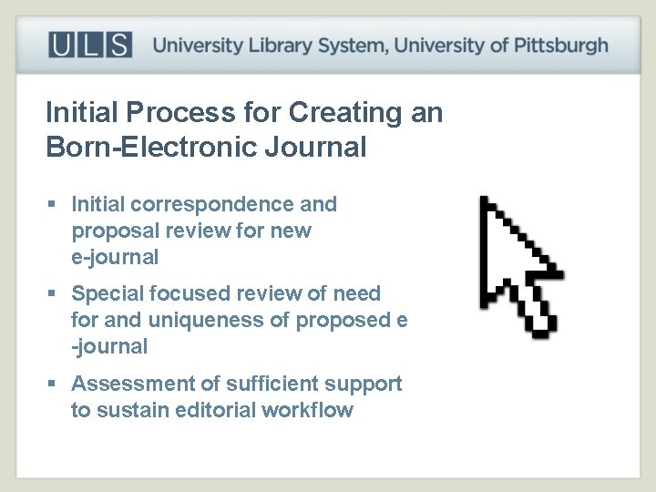 Initial Process for Creating an Born-Electronic Journal § Initial correspondence and proposal review for