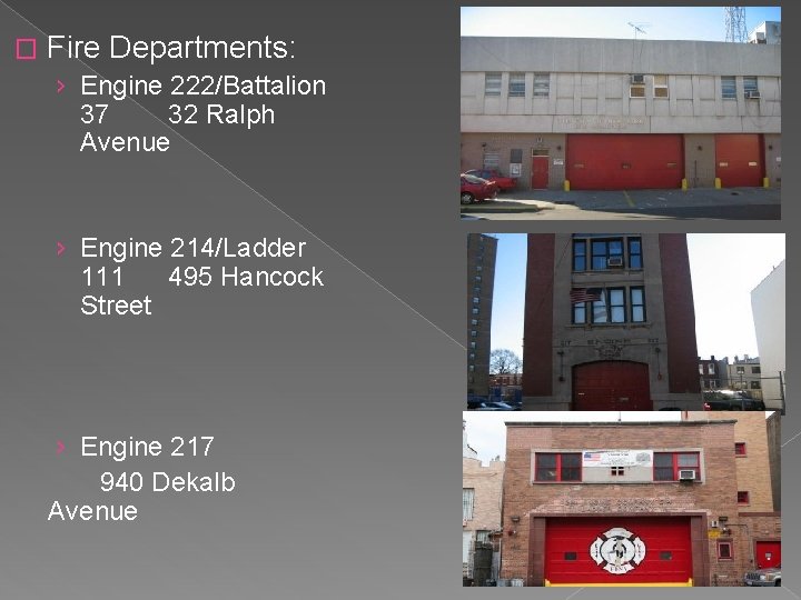 � Fire Departments: › Engine 222/Battalion 37 32 Ralph Avenue › Engine 214/Ladder 111