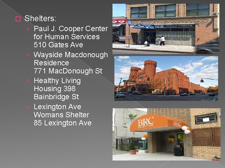 � Shelters: › Paul J. Cooper Center for Human Services 510 Gates Ave ›