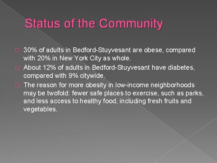 Status of the Community 30% of adults in Bedford-Stuyvesant are obese, compared with 20%