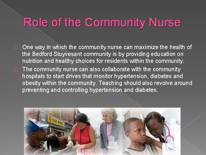 Role of the Community Nurse One way in which the community nurse can maximize