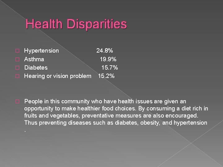 Health Disparities Hypertension 24. 8% � Asthma 19. 9% � Diabetes 15. 7% �